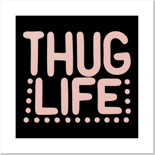 Thug Life Posters and Art